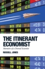 The Itinerant Economist : Memoirs of a Dismal Scientist - Book