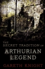 The Secret Tradition in Arthurian Legend - Book