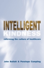 Intelligent Kindness : Reforming the Culture of Healthcare - Book