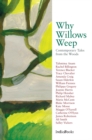 Why Willows Weep : Contemporary Tales from the Woods - Book
