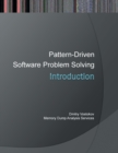 Introduction to Pattern-Driven Software Problem Solving - Book