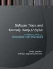 Software Trace and Memory Dump Analysis : Patterns, Tools, Processes and Best Practices - Book