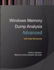 Advanced Windows Memory Dump Analysis with Data Structures : Training Course Transcript and WinDbg Practice Exercises with Notes - Book
