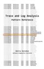 Software Trace and Log Analysis : A Pattern Reference - Book
