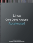 Accelerated Linux Core Dump Analysis : Training Course Transcript and Gdb Practice Exercises - Book