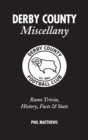 Derby County Miscellany : Rams Trivia, History, Facts and Stats - Book