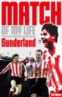 Sunderland Match of My Life : Twelve Stars Relive Their Greatest Games - Book