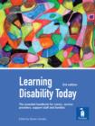 Learning Disability Today : Examines Current Issues for Those Using and Delivering Learning Disability Services and Support, Reflecting Learning Outcomes for QCF Qualifications - Book