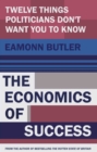 The Economics of Success : 12 Things Everyone Needs to Know About Capitalism - Book