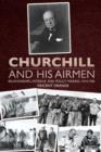 Churchill and his Airmen : Relationships, intrigue and policy-making, 1914-1945 - Book
