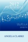 2012 the Symphony : A Novel About Global Transformation - Book