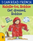 Get Dressed, Robbie/Habille-toi, Robbie - eBook