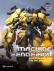 Machine Rendering : The Art of Machine Rendering in the  West, Japan and China - Book