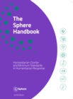 The Sphere Handbook : Humanitarian Charter and Minimum Standards in Humanitarian Response - Book