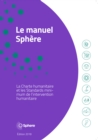 Le Manuel Sphere : La charte humanitaire et les standards minimums de l'intervention humanitaires - Book
