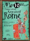 Things About Ancient Rome : You Wouldn't Want To Know! - Book