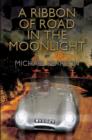 A Ribbon of Road in The Moonlight - The Targa Florio, the Toughest Road Race in the World, All Pegasus Had to Do to Survive Was Win - eBook