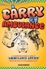 Carry On Ambulance : True stories of ambulance service antics from the 1960s to the present day - Book
