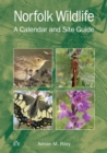 Norfolk Wildlife : A Calendar and Site Guide - Book