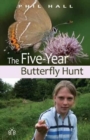 The Five-Year Butterfly Hunt : Five Summers Photographing Our Native Butterflies - Book