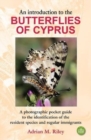An Introduction to the Butterflies of Cyprus : A photographic pocket guide to the identification of the resident species and regular immigrants - Book