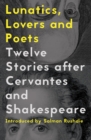 Lunatics, Lovers and Poets - eBook
