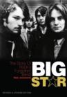 Big Star : The Story of Rock's Forgotten Band - Book