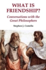What is Friendship? : Conversations with the Great Philosophers - Book