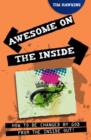 Awesome on the Inside : How to be changed by God from the inside out! - Book
