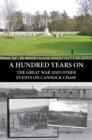 A Hundred Years on : The Great War and Other Events on Cannock Chase - Book