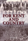 For Kent and Country : A Testimony to the Contribution Made by Kent Cricketers During the Great War - Book