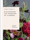 Discovering the Meaning of Flowers : Love Found Love Lost Love Restored - Book