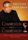 Communion Versus Communion : The Conquest of the Cup Over the Cauldron - Book