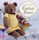 The Best-Dressed Knitted Bears : Dozens of patterns for teddy bears, bear costumes and accessories - Book