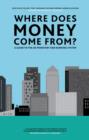 Where Does Money Come From? : A Guide to the UK Monetary & Banking System - Book