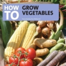 How to Grow Vegetables - Book