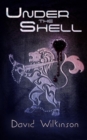 Under The Shell : An Agent Pilakin Mystery - Book