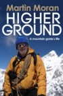 Higher Ground : A Mountain Guide's Life - Book