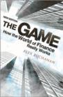 Game : How the World of Finance Really Works - Book