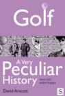 Golf, A Very Peculiar History - eBook