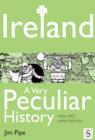 Ireland, A Very Peculiar History - eBook