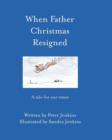 When Father Christmas Resigned - Book