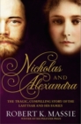 Nicholas and Alexandra : The Last Tsar and his Family - Book