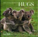 The Little Book of Hugs : A Gift to Bring Comfort and Joy - Book