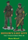 Hitler's Last Levy : The Volkssturm 1944-45 - eBook