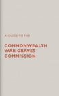 A Guide to The Commonwealth War Graves Commission - Book