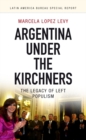 Argentina under the Kirchners : The legacy of left populism - Book