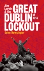 Jim Larkin And The Great Dublin Lockout Of 1913 - Book