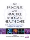 Principles and Practice of Yoga in Health Care - Book