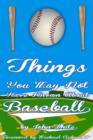 101 Things You May Not Have Known About Baseball - eBook